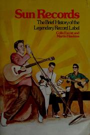 Cover of: Sun Records: the brief history of the legendary recording label