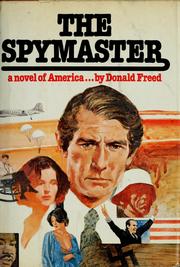 Cover of: The spymaster, a novel of America by Donald Freed