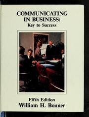 Cover of: Communicating in business: key to success