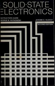 Cover of: Solid-state electronics, second edition, instructor's guide by Jerome E. Oleksy