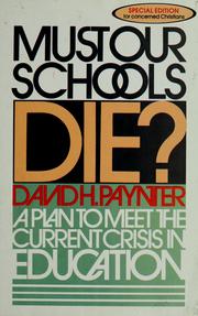 Cover of: Must our schools die? by David H. Paynter