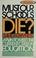 Cover of: Must our schools die?