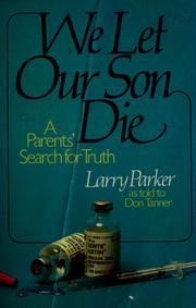 Cover of: We let our son die by Parker, Larry