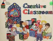 Cover of: Creative classroom by Kathryn E. Shoemaker