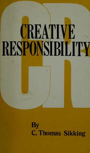 Cover of: Creative Responsibility by C. Thomas Sikking