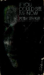 Cover of: If you could see me now by Peter Straub