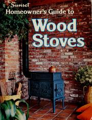 Cover of: Sunset homeowner's guide to wood stoves by by the editors of Sunset books and Sunset magazine ; [ill., Dennis Knowland].