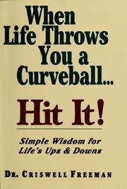Cover of: When Life Throws You a Curveball, Hit It: Simple Wisdom About Life's Ups & Downs