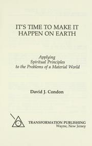 Cover of: It's time to make it happen on earth by David J. Condon