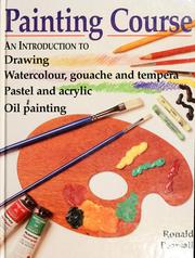 Cover of: Painting course: introduction to drawing, watercolour, gouache and tempera, pastel and acrylic, oil painting