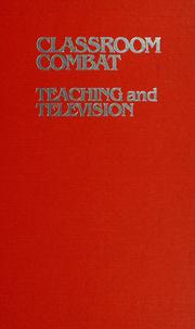 Cover of: Classroom combat, teaching and television by Maurine Doerken