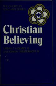 Cover of: Christian believing by Holmes, Urban Tigner