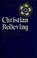 Cover of: Christian believing