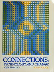Cover of: A source book for connections, technology and change by Ann Elwood