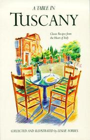 Cover of: A table in Tuscany: classic recipes from the heart of Italy