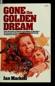 Cover of: Gone the golden dream by Jan Markell