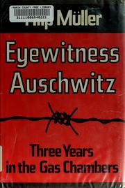 Cover of: Eyewitness Auschwitz: three years in the gas chambers