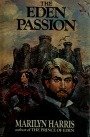 Cover of: The Eden passion by Marilyn Harris