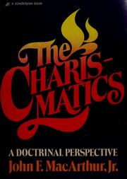 Cover of: The charismatics: a doctrinal perspective