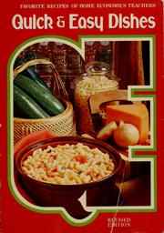 Cover of: Quick and easy dishes: favorite recipes of home economics teachers.