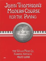 Cover of: John Thompson's Modern Course for the Piano: First Grade Book