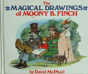 Cover of: The magical drawings of Moony B. Finch
