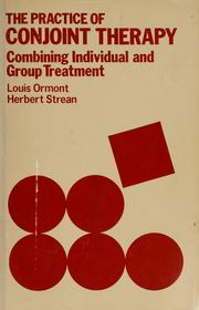 Cover of: The practice of conjoint therapy by Louis R. Ormont
