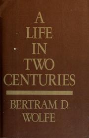 Cover of: A life in two centuries by Bertram David Wolfe