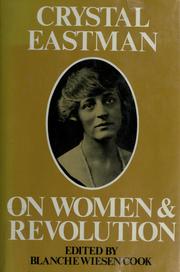 Cover of: Crystal Eastman on women and revolution by Crystal Eastman