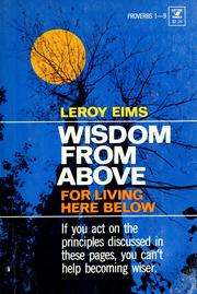 Cover of: Wisdom from above for living here below by LeRoy Eims