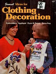 Cover of: Clothing decoration by by the editors of Sunset books ; [edited by Alyson Smith Gonsalves ; design, Tonya Carpenter ; artwork, Edith Allgood].