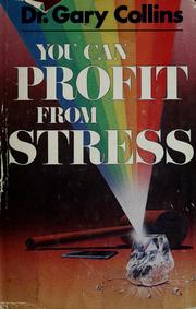 Cover of: You can profit from stress by Gary R. Collins