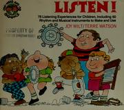 Cover of: Listen!: 76 listening experiences for children, including 60 rhythm and musical instruments to make and use