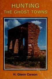 Hunting the ghost towns by H. Glenn Carson