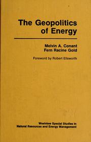 Cover of: The geopolitics of energy by Melvin Conant