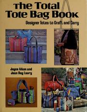 Cover of: The total tote bag book: designer totes to craft and carry