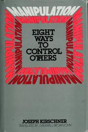 Cover of: Manipulation: eight ways to control others