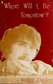 Cover of: Where will I be tomorrow?: Texts and photographs
