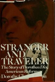 Cover of: Stranger and traveler: the story of Dorothea Dix, American reformer
