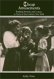 Cover of: Cheap amusements: working women and leisure in turn-of-the-century New York