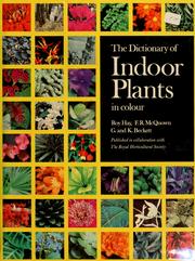 Cover of: The Dictionary of indoor plants in colour by Roy Hay ... [et al.] ; photos. supplied by Ernest Crowson and Harry Smith.