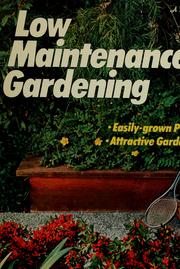 Cover of: Low maintenance gardening by by the editors of Sunset books and Sunset magazine.