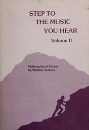 Cover of: Step to the music you hear: philosophical poems from modern and classical authors.