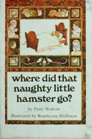 Cover of: Where did that naughty little hamster go?