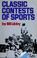 Cover of: Classic contests of sports.