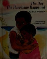 Cover of: The day the hurricane happened by John Lonzo Anderson