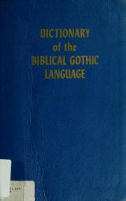 Cover of: Dictionary of the Biblical Gothic language by Brian T. Regan