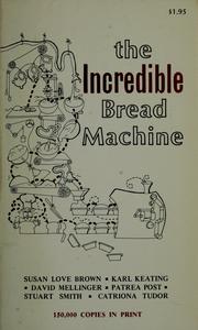 Cover of: The incredible bread machine