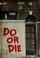 Cover of: Do or die