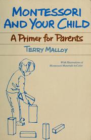Cover of: Montessori and your child by Terry Malloy